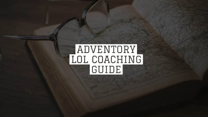 ADVENTORY LOL COACHING GUIDE